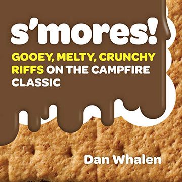 portada S'mores! Gooey, Melty, Crunchy Riffs on the Campfire Classic (in English)