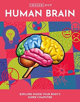 portada Inside out Human Brain: Explore Inside Your Body's Super Computer (Inside Out, Chartwell) (en Inglés)