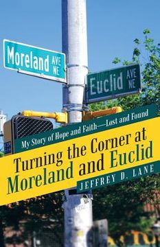 portada Turning the Corner at Moreland and Euclid: My Story of Hope and Faith-Lost and Found (en Inglés)