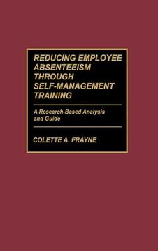 portada reducing employee absenteeism through self-management training: a research-based analysis and guide (en Inglés)