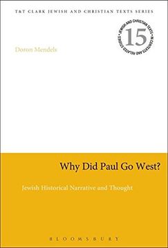 portada Why Did Paul Go West?: Jewish Historical Narrative and Thought (Jewish and Christian Texts)