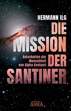 portada Die Mission der Santiner: Botschaften der Menschheit von Alpha Centauri (en Alemán)