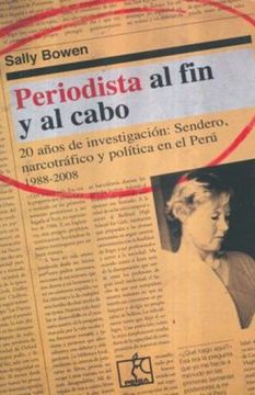 portada Periodista al fin y al Cabo. 20 Años de Investigacion Sendero Narcotrafico y Politica en el Peru 1988 - 2008 (in Spanish)