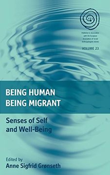 portada Being Human, Being Migrant: Senses of Self and Well-Being (Easa Series) (en Inglés)