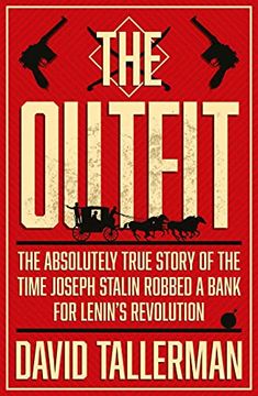 portada The Outfit: The Absolutely True Story of the Time Joseph Stalin Robbed a Bank