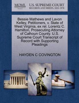 portada bessie mathews and lavon kelley, petitioners, v. state of west virginia, ex rel. lorentz c. hamilton, prosecuting attorney of calhoun county. u.s. sup