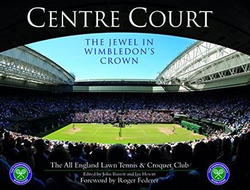 portada Centre Court: The Jewel in Wimbledon's Crown