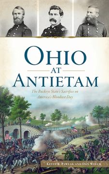 portada Ohio at Antietam: The Buckeye State's Sacrifice on America's Bloodiest Day (in English)