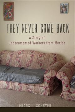 portada They Never Come Back: A Story of Undocumented Workers from Mexico
