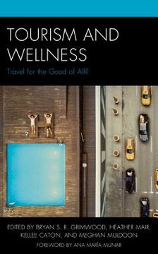 portada Tourism and Wellness: Travel for the Good of All? (en Inglés)