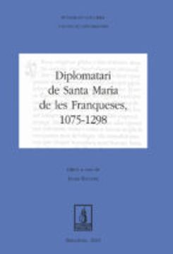 portada DIPLOMATARI DE SANTA MARIA DE LES FRANQUESES, 1075-1298 (En papel)