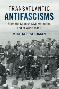 portada Transatlantic Antifascisms: From the Spanish Civil war to the end of World war ii (en Inglés)