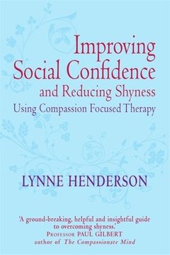portada Improving Social Confidence and Reducing Shyness Using Compassion Focused Therapy (in English)