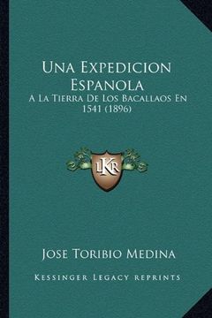 portada Una Expedicion Espanola: A la Tierra de los Bacallaos en 1541 (1896)