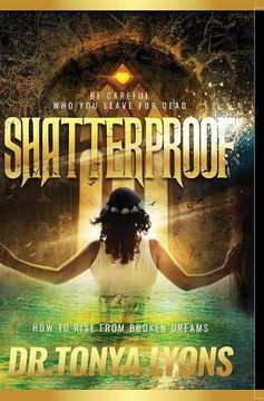 portada Shatterproof: How to Rise From Broken Dreams (in English)