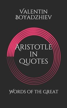 portada Aristotle in Quotes: Words of the Great (en Inglés)
