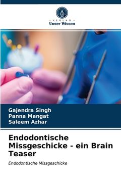 portada Endodontische Missgeschicke - ein Brain Teaser (en Alemán)