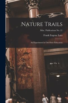 portada Nature Trails: an Experiment in Out-door Education; Misc. Publications no. 21 (en Inglés)