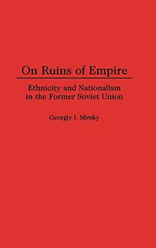 portada On Ruins of Empire: Ethnicity and Nationalism in the Former Soviet Union (en Inglés)