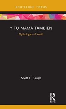 portada Y tu Mamá También: Mythologies of Youth (Cinema and Youth Cultures) (in English)