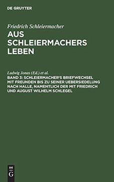 portada Schleiermacher's Briefwechsel mit Freunden bis zu Seiner Uebersiedelung Nach Halle, Namentlich der mit Friedrich und August Wilhelm Schlegel (in German)