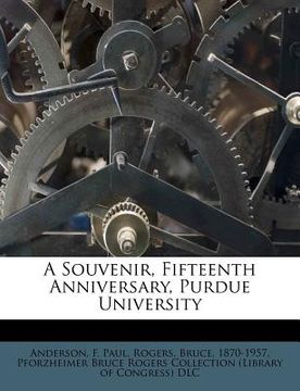 portada a souvenir, fifteenth anniversary, purdue university (en Inglés)