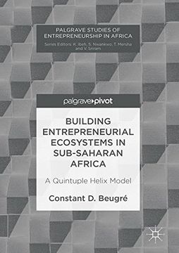 portada Building Entrepreneurial Ecosystems in Sub-Saharan Africa: A Quintuple Helix Model (Palgrave Studies of Entrepreneurship in Africa)