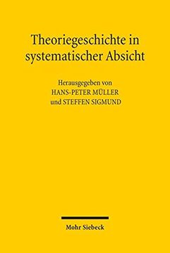 Theoriegeschichte in Systematischer Absicht: Wolfgang Schluchters 'Grundlegungen Der Soziologie' in Der Diskussion (en Alemán)