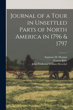 portada Journal of a Tour in Unsettled Parts of North America in 1796 & 1797