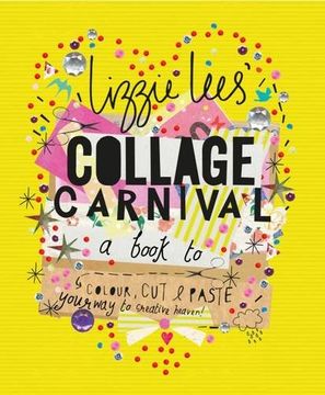 portada Collage Carnival: Cut, colour and paste your way to creative heaven