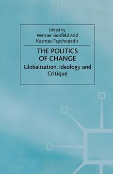 portada The Politics of Change: Globalization, Ideology and Critique (en Inglés)