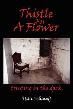 portada thistle for a flower: trusting in the dark (en Inglés)