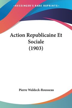 portada Action Republicaine Et Sociale (1903) (en Francés)