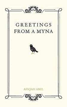 portada Greetings From a Myna: Please Remove the Subtitle. Through Life Experience of a Malaysian, Muslim, Millennial Woman From East to West (en Inglés)