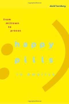 portada Happy Pills in America: From Miltown to Prozac (en Inglés)