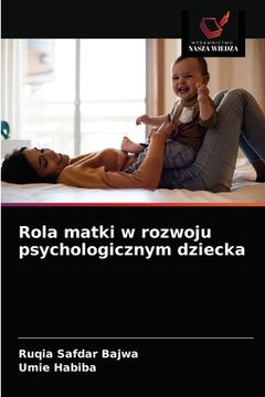 portada Rola matki w rozwoju psychologicznym dziecka (in Polaco)