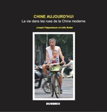 portada Chine Aujourd`Hui: La Vie Dans Les Rues De La Chine Moderne (in French)