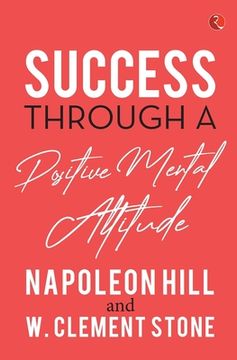 portada Success Through a Positive Mental Attitude (en Inglés)