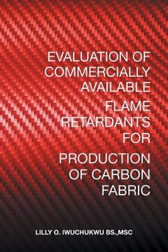 portada Evaluation of Commercially Available Flame Retardants for Production of Carbon Fabric (in English)