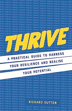 portada Thrive: A Practical Guide to Harness Your Resilience and Realize Your Potential (in English)