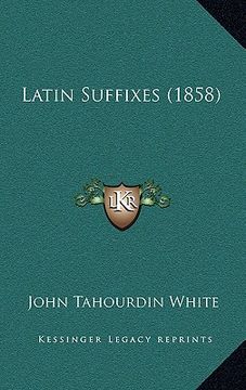 portada latin suffixes (1858) (en Inglés)