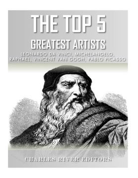 portada The Top 5 Greatest Artists: Leonardo, Michelangelo, Raphael, Vincent Van Gogh, and Pablo Picasso