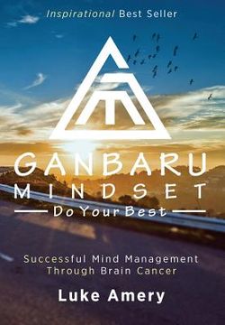 portada Ganbaru Mindset: Do Your Best: Successful Mind Management Through Brain Cancer