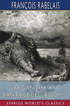 portada Gargantua and Pantagruel, Book 2 (Esprios Classics): Translated by Peter Anthony Motteux, and sir Thomas Urquhart (en Inglés)