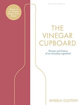 portada The Vinegar Cupboard: Recipes and History of an Everyday Ingredient (en Inglés)