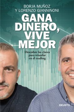 portada Gana Dinero, Vive Mejor: Descubre las Claves Para Triunfar en el Trading (in Spanish)