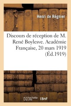 portada Discours de réception de M. René Boylesve. Académie Française, 20 mars 1919