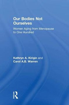 portada Our Bodies not Ourselves: Women Aging From Menopause to one Hundred (en Inglés)