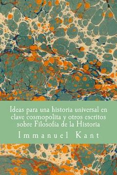 portada Ideas Para Una Historia Universal En Clave Cosmopolita Y Otros Escritos Sobre Filosofia De La Historia (spanish Edition)