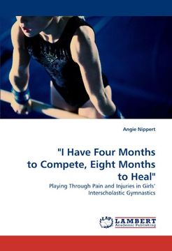 portada "I Have Four Months to Compete, Eight Months to Heal": Playing Through Pain and Injuries in Girls? Interscholastic Gymnastics